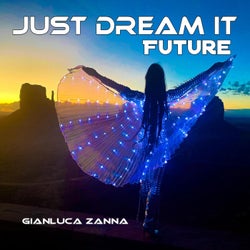 Just Dream It Future