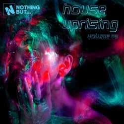 Nothing But... House Uprising, Vol. 02