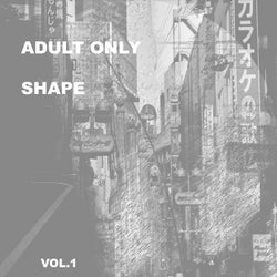 Adult Only Shape, Vol. 1
