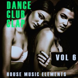 Dance, Club, Clap - Vol.6