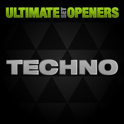 Ultimate Set Openers - Techno