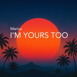 I'm Yours Too