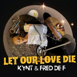Let Our Love Die