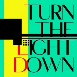 Turn The Light Down