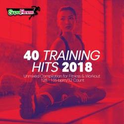 40 Training Hits 2018: Unmixed Compilation for Fitness & Workout 128 - 135 bpm/32 Count