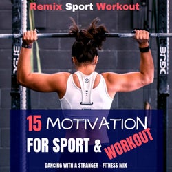 15 Motivation for Sport & Workout (Dancing with a Stranger - Fitness Mix)