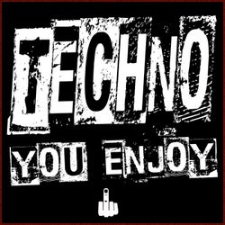 Techno You Enjoy!
