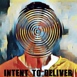 Intent to Deliver