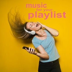 Music For Your Playlist
