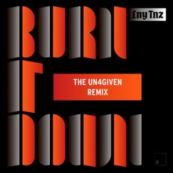 Burn It Down (The Un4given Remix)
