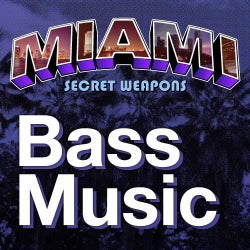 Miami Secret Weapons: Bass Music
