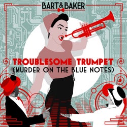 Troublesome Trumpet (Murder on the Blue Notes) - EP