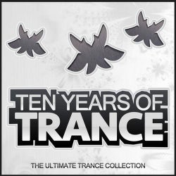 10 Years Of Trance - The Ultimate Trance Collection