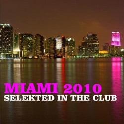 Miami 2010 - Selekted In The Club