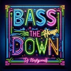 Bass the House Down