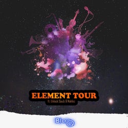 Element Tour (feat. Nahlez & Unlock Soulz)
