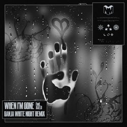 When I'm Gone (Ganja White Night Remix) (feat. XAELO)