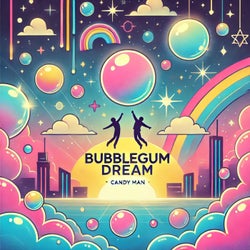 Bubblegum Dream