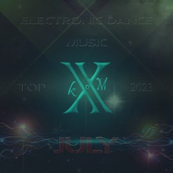 Electronic Dance Music Top 10 July 2023