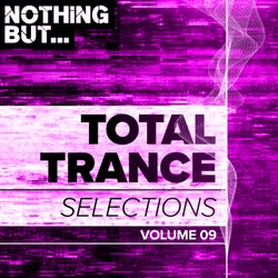 Nothing But... Total Trance Selections, Vol. 09