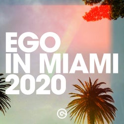 EGO IN MIAMI 2020