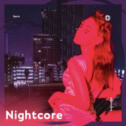 Burn - Nightcore