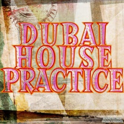 DUBAI HOUSE PRACTICE