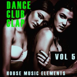 Dance, Club, Clap - Vol.5