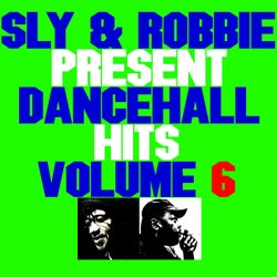 Sly & Robbie Present Dancehall Hits, Vol 6