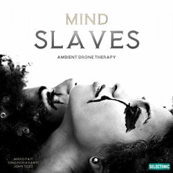 Mind Slaves: Ambient Drone Therapy