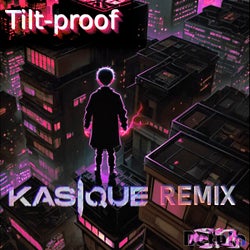 Tilt-Proof (Kasique Remix)