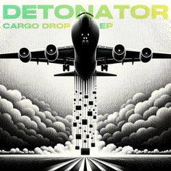 Detonator - Cargo Drop EP