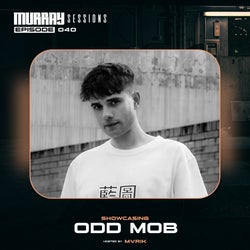 Murray Sessions 040 - Showcasing: Odd Mob