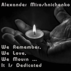 We Remember, We Love, We Mourn ... It Is Dedicated (Sad Epic Mix)