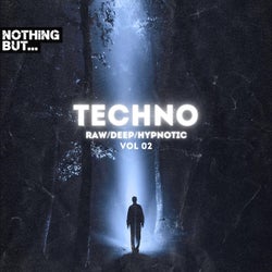 Nothing But. Techno (Raw/Deep/Hypnotic), Vol. 02