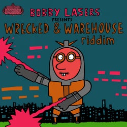 Wrecked / Warehouse Riddim