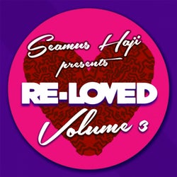 Seamus Haji presents Re-Loved, Vol. 3