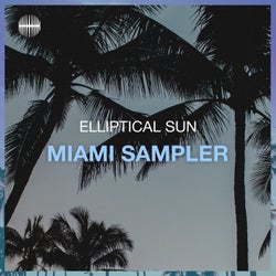 Elliptical Sun Miami Sampler