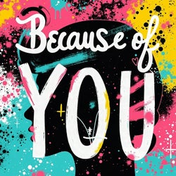 Because of You