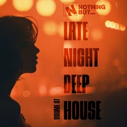 Nothing But... Late Night Deep House, Vol. 07