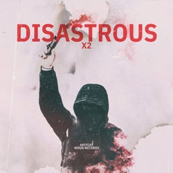 Disastrous X2 (Edit Mix)