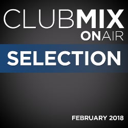 Clubmix ONAIR Selection for February 2018