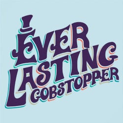 Everlasting Gobstopper