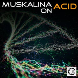 Muskalina on Acid