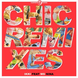 Chic (feat. Ms Nina) [Remixes]