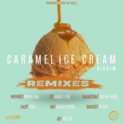 Caramel Ice Cream Riddim (Remixes)