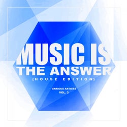 Music Is The Answer (House Edition), Vol. 3