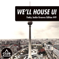 We'll House U! - Funky Jackin' Grooves Edition Vol. 49