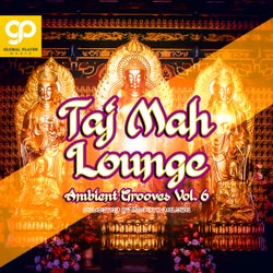 Taj Mah Lounge Ambient Grooves, Vol. 6