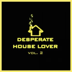 Desperate House Lover, Vol. 2